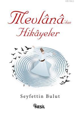 Mevlana'dan Hikayeler Seyfettin Bulut