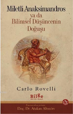 Miletli Anaksimandros Ya da Bilimsel Düşüncenin Doğuşu Carlo Rovelli