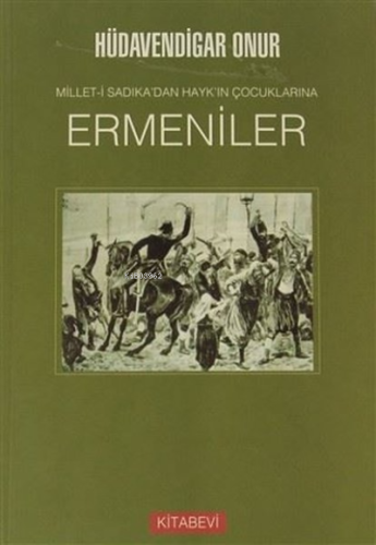 Millet-i Sadıka'dan Hayk'ın Çocuklarına Ermeniler Hüdavendigar Onur