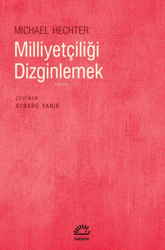 Milliyetçiliği Dizginlemek Michael Hechter