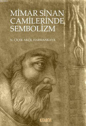 Mimar Sinan Camilerinde Sembolizm N. Çiçek Akçıl Harmankaya