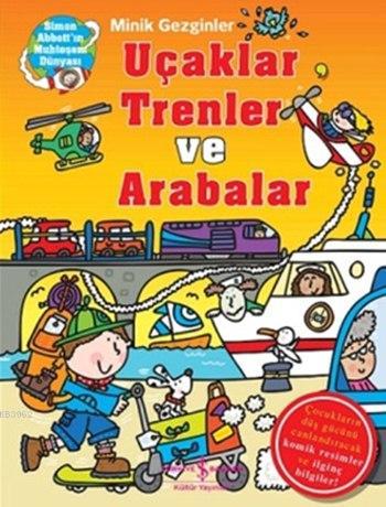 Minik Gezginler - Uçaklar, Trenler ve Arabalar (Ciltli) Sue McMillan