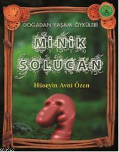 Minik Solucan; Doğadan Yaşam Öyküleri Hüseyin Avni Özen