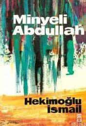 Minyeli Abdullah Hekimoğlu İsmail