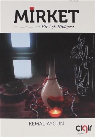 Mirket Bir Aşk Hikayesi Kemal Aygün