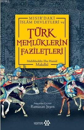 Mısır'daki İslam Devletleri ve Türk Memlüklerin Faziletleri Muhibbeddi