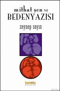 Mithat Şen ve Beden Yazısı (Renkli) Zeynep Sayın