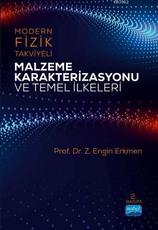 Modern Fizik Takviyeli Malzeme Karakterizasyonu ve Temel İlkeleri Z. E