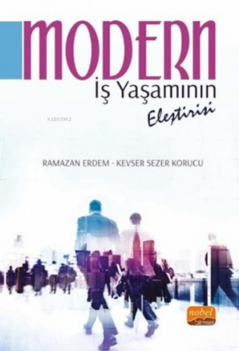 Modern İş Yaşamının Eleştirisi Kevser Sezer Korucu