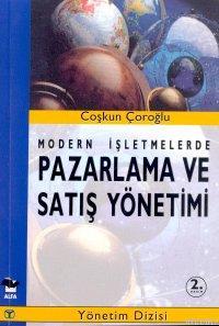 Modern İşletmelerde Pazarlama ve Satış Yönetimi Coşkun Çoroğlu