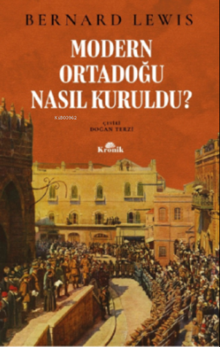 Modern Ortadoğu Nasıl Kuruldu? Bernard Lewis