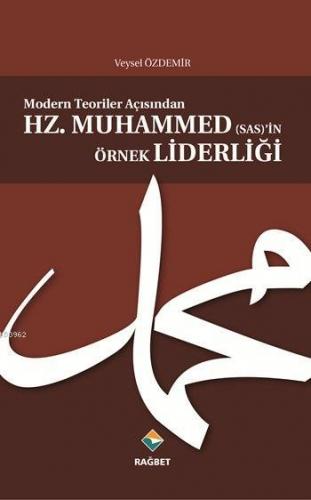 Modern Teoriler Açısından Hz.Muhammed (sas)'in Örnek Liderliği Veysel 