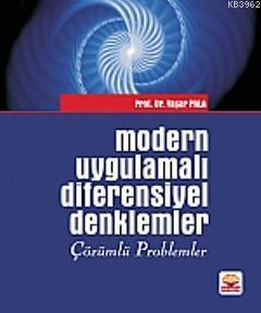 Modern Uygulamalı Diferensiyel Denklemler; Çözümlü Problemler Yaşar Pa