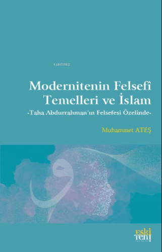 Modernitenin Felsefî Temelleri ve İslam Muhammet Ateş