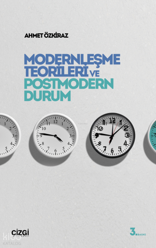 Modernleşme Teorileri ve Postmodern Durum Ahmet Özkiraz