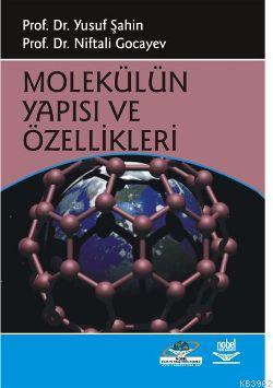 Molekülün Yapısı ve Özellikleri Yusuf Şahin