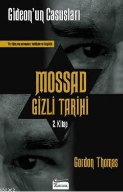 Mossad Gizli Tarihi; Gideon' un Casusları 2. Kitap Gordon Thomas