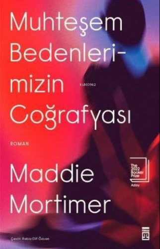 Muhteşem Bedenlerimizin Coğrafyası Maddie Mortimer