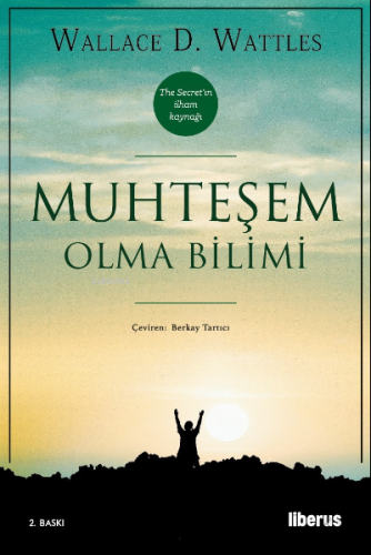 Muhteşem Olma Bilimi Wallace D. Wattles