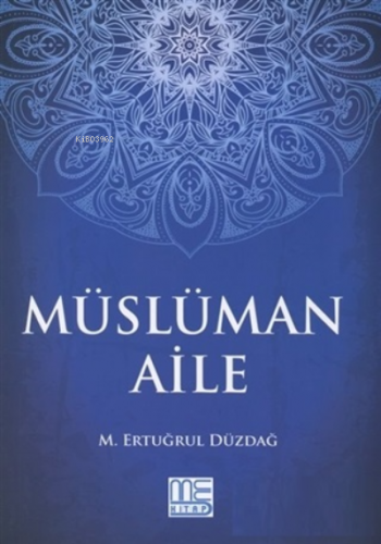 Müslüman Aile M. Ertuğrul Düzdağ