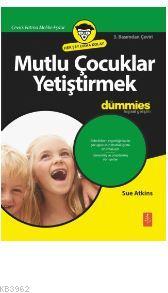 Mutlu Çocuklar Yetiştirmek; For Dummies Sue Atkinson