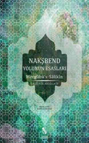 Nakşbend Yolunun Esasları - Mergubü's-Salıkin