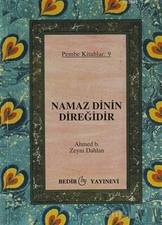 Namaz Dinin Direğidir Pembe Kitaplar: 9 Ahmet B. Zeyni Dahlan