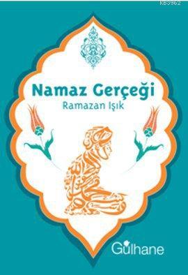 Namaz Gerçeği Ramazan Işık