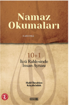 Namaz Okumaları;10+1 İkrâ Rahlesinde İnsan Aynası Halil İbrahim Küçükö