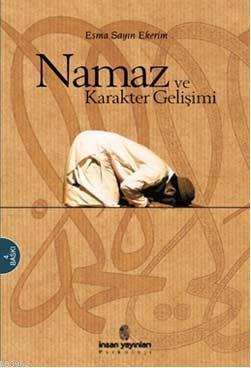 Namaz ve Karakter Gelişimi Esma Sayın Ekerim