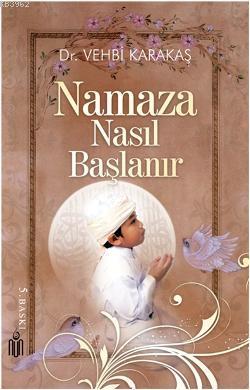 Namaza Nasıl Başlanır Vehbi Karakaş