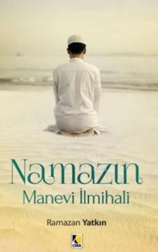 Namazın Manevi İlmihali Ramazan Yatkın