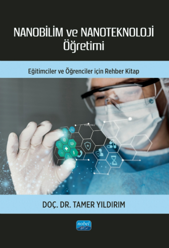 Nanobilim ve Nanoteknoloji Öğretimi;Eğitimciler ve Öğrenciler için Reh