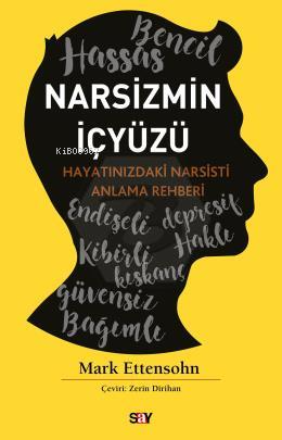 Narsizmin İçyüzü;Hayatınızdaki Narsisti Anlama Rehberi Mark Ettensoh