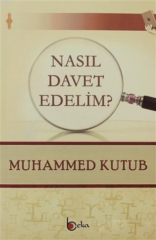 Nasıl Davet Edelim? Muhammed Ali Kutub