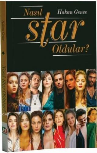 Nasıl Star Oldular? Hakan Gence