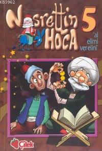 Nasrettin Hoca 5; Al Elimi Ver Elini Mehmet Akif Ordulu