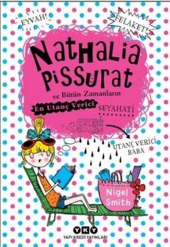 Nathalia Pissurat ve Bütün Zamanların En Utanç Verici Seyahati Nigel S