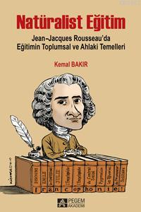 Natüralist Eğitim Jean-Jacques Rousseau'da Eğitimin Toplumsal ve Ahlak