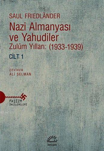 Nazi Almanyası ve Yahudiler Cilt 1 - Zulüm Yılları (1933-1939) Saul Fr