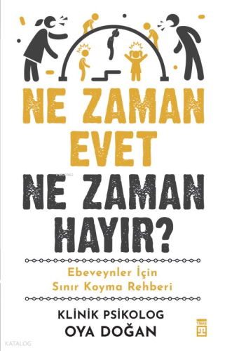 Ne Zaman Evet Ne Zaman Hayır?;Ebeveynler İçin Sınır Koyma Rehberi Oya 