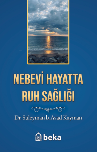 Nebevi Hayatta Ruh Sağlığı Süleyman b. Avad Kayman