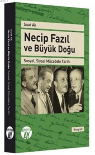 Necip Fazıl Ve Büyük Doğu Suat Ak