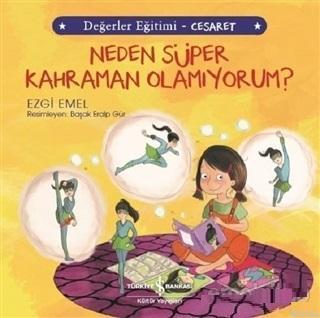 Neden Süper Kahraman Olamıyorum? - Değerler Eğitimi Cesaret Ezgi Emel