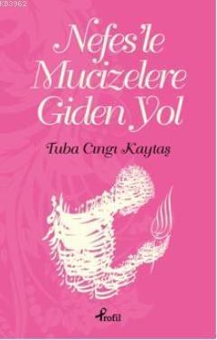 Nefes'le Mucizelere Giden Yol Tuba Cıngı Kaytaş