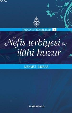 Nefis Terbiyesi ve İlahi Huzur Mehmet Ildırar