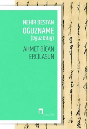 Nehir Destan Oğuzname (Oguz Bitig) Ahmet Bican Ercilasun