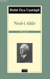 Nesl-i Ahir Halid Ziya Uşaklıgil