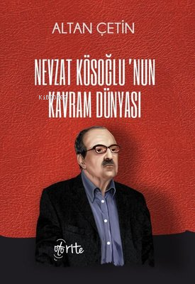 Nevzat Köseoğlunun Kavram Dünyası Altan Çetin