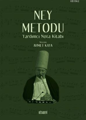 Ney Metodu; Yardımcı Nota Kitabı Ahmet Kaya